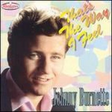 JOHNNY BURNETTE  CD THAT'S THE WAY I FEEL UK IMPORT NEW